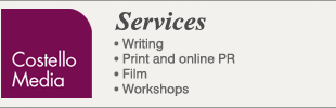 Services - Writing, Print and online PR, Film, Worskshops